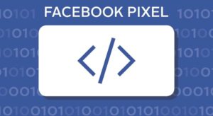 Facebook Pixel: A Quick Guide to Using Facebook’s Tracking Tool