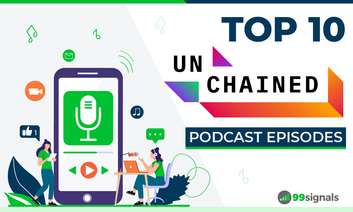 Top 10 Unchained Podcast Episodes Top 10 Unchained Podcast Episodes