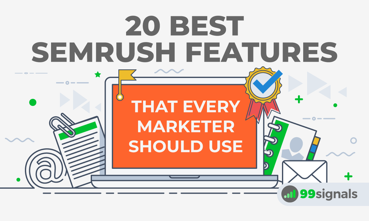20 Best Semrush Features That Every Marketer Should Use