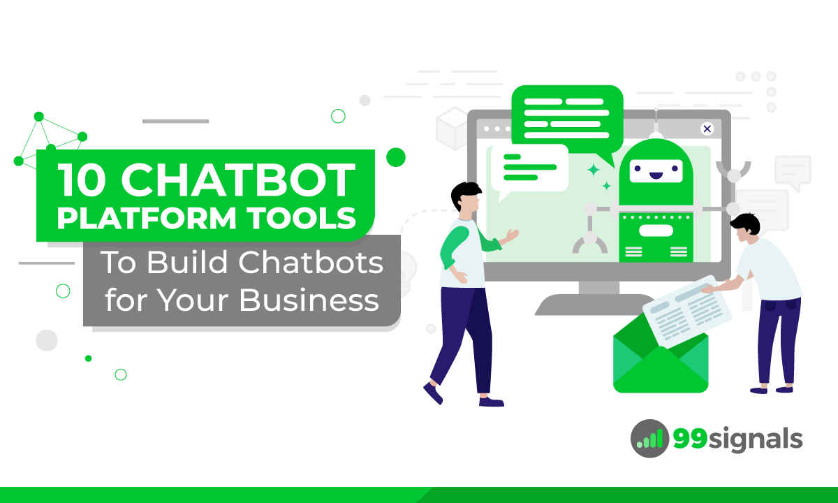 10 Best Chatbot Platform Tools to Build Chatbots for Your Business