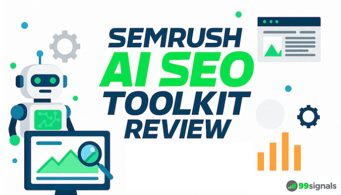 Featured graphic for 99signals article ‘Semrush AI SEO Toolkit Review’ showing a robot with charts and graphs, with 99signals logo in bottom corner.